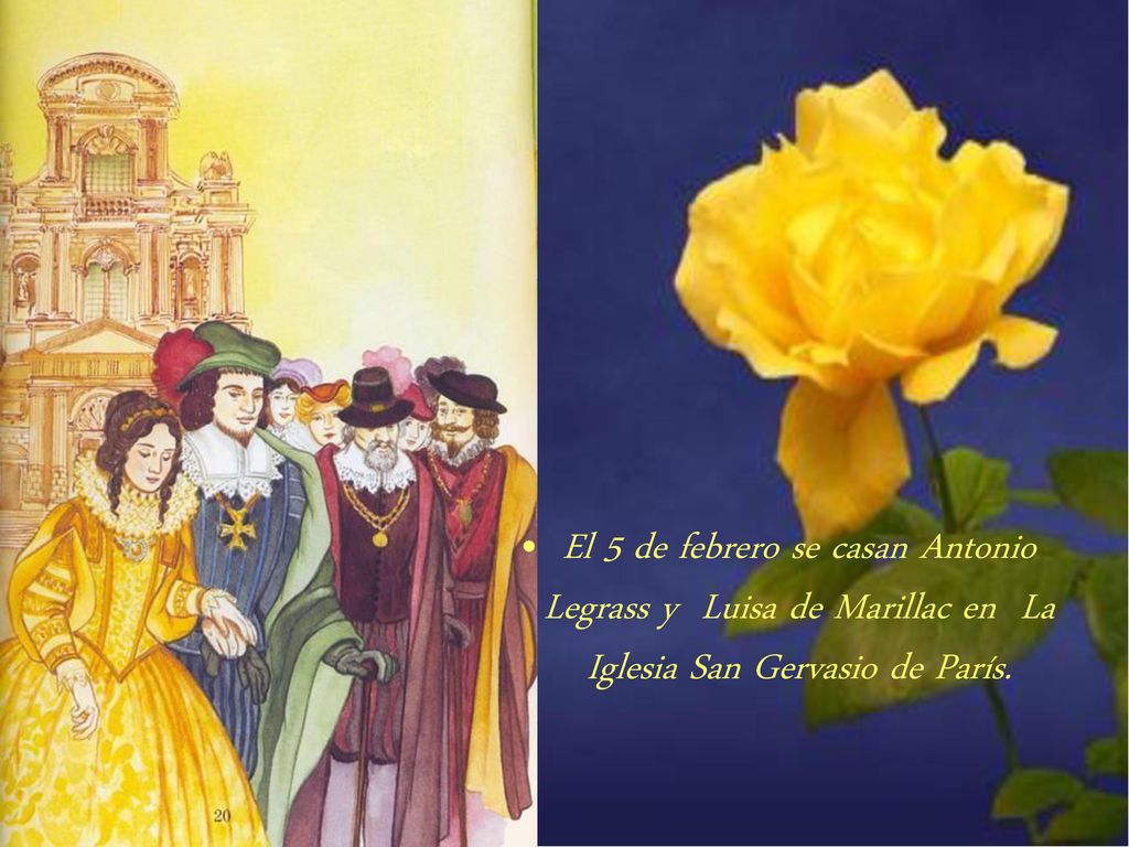 El 5 de febrero se casan Antonio Legrass y Luisa de Marillac en La Iglesia San Gervasio de París.