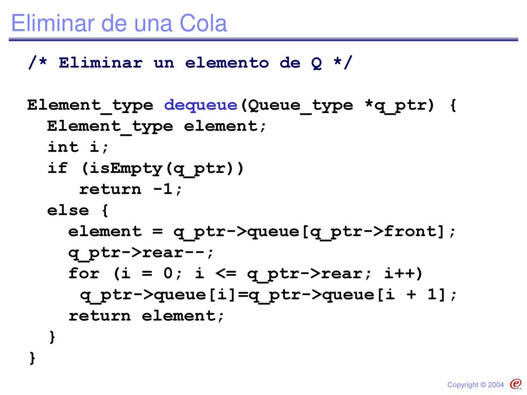 Eliminar de una Cola /* Eliminar un elemento de Q */