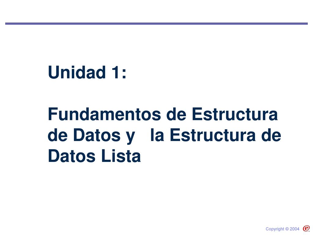 Unidad 1: Fundamentos de Estructura de Datos y la Estructura de Datos Lista