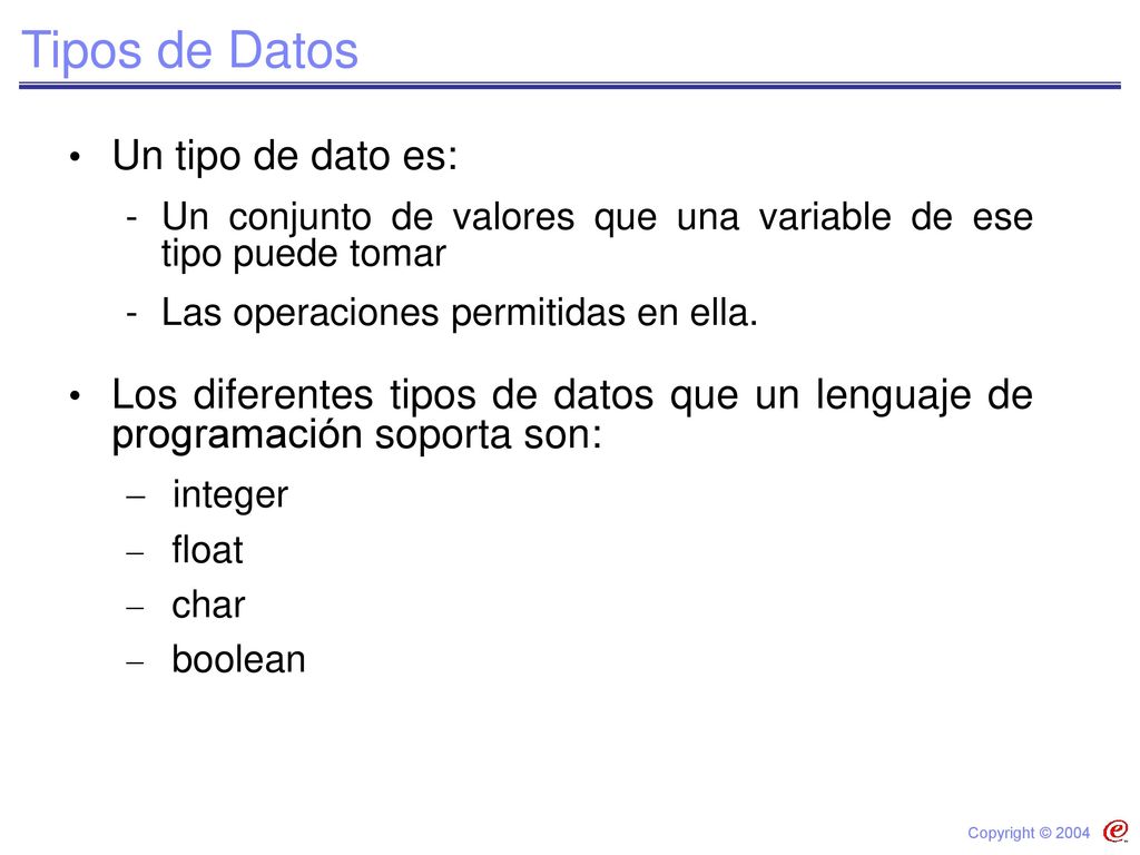 Tipos de Datos Un tipo de dato es:
