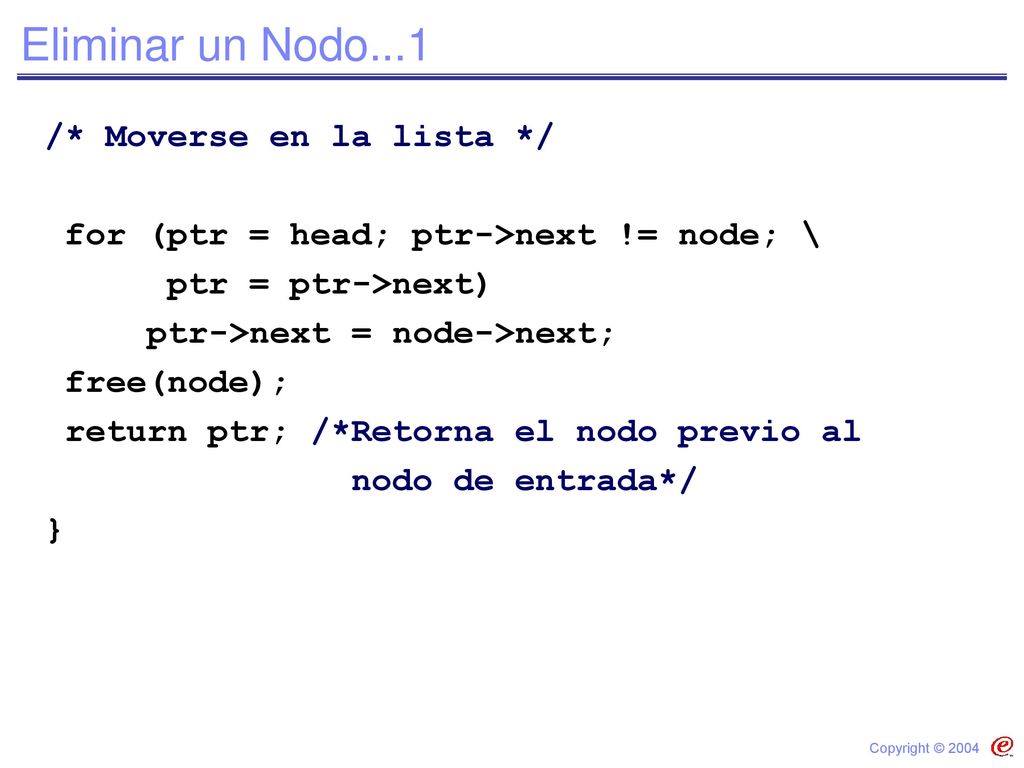Eliminar un Nodo...1 /* Moverse en la lista */