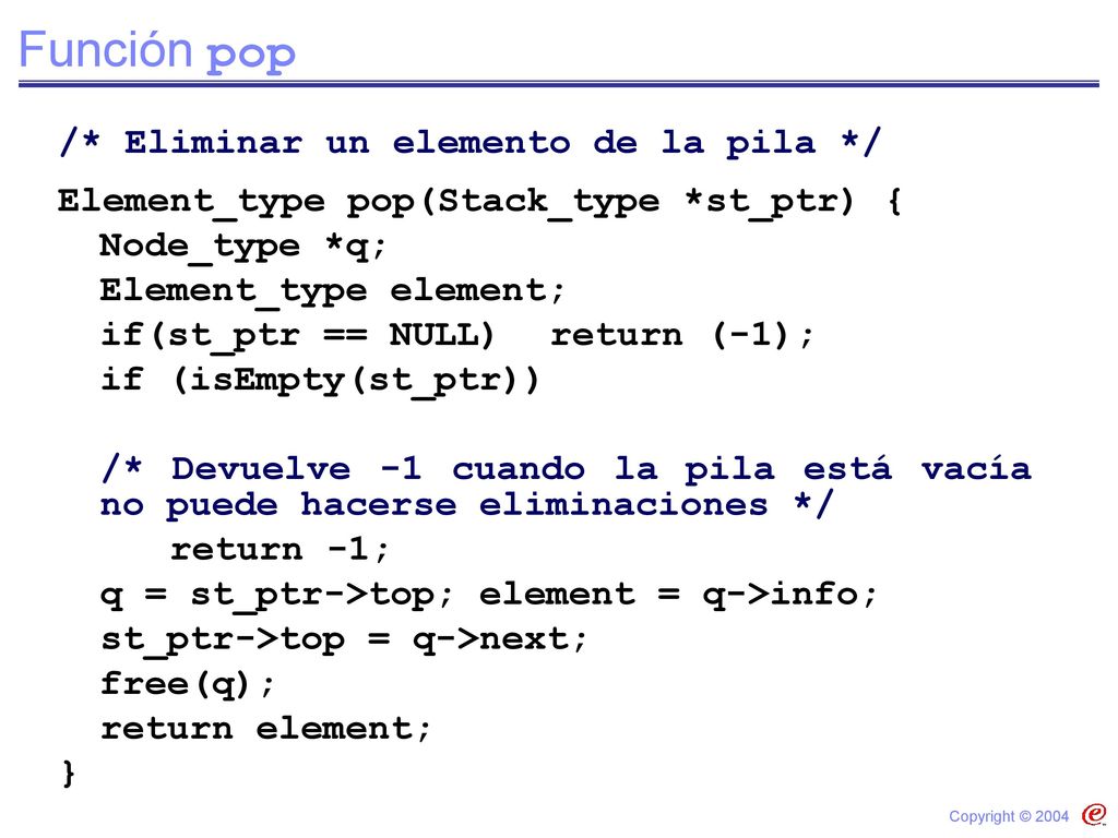 Función pop /* Eliminar un elemento de la pila */