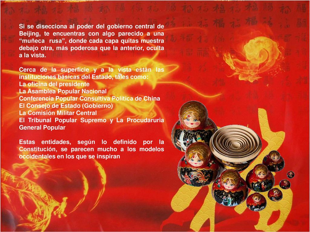 Si se disecciona al poder del gobierno central de Beijing, te encuentras con algo parecido a una muñeca rusa , donde cada capa quitas muestra debajo otra, más poderosa que la anterior, oculta a la vista.