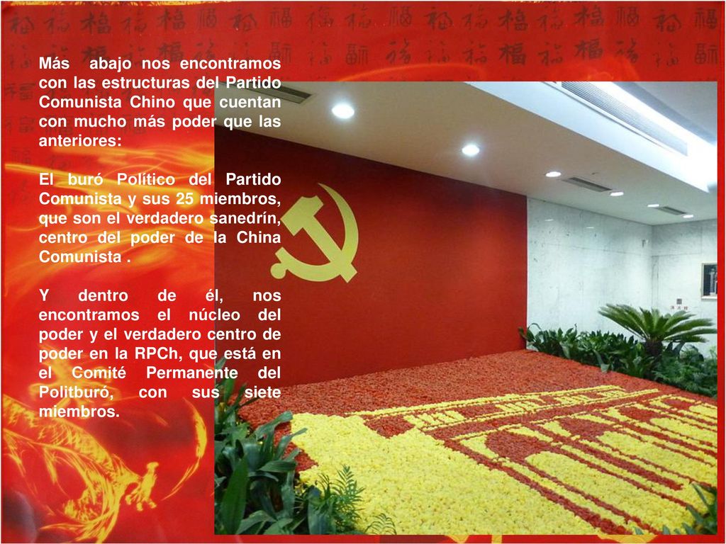 Más abajo nos encontramos con las estructuras del Partido Comunista Chino que cuentan con mucho más poder que las anteriores: