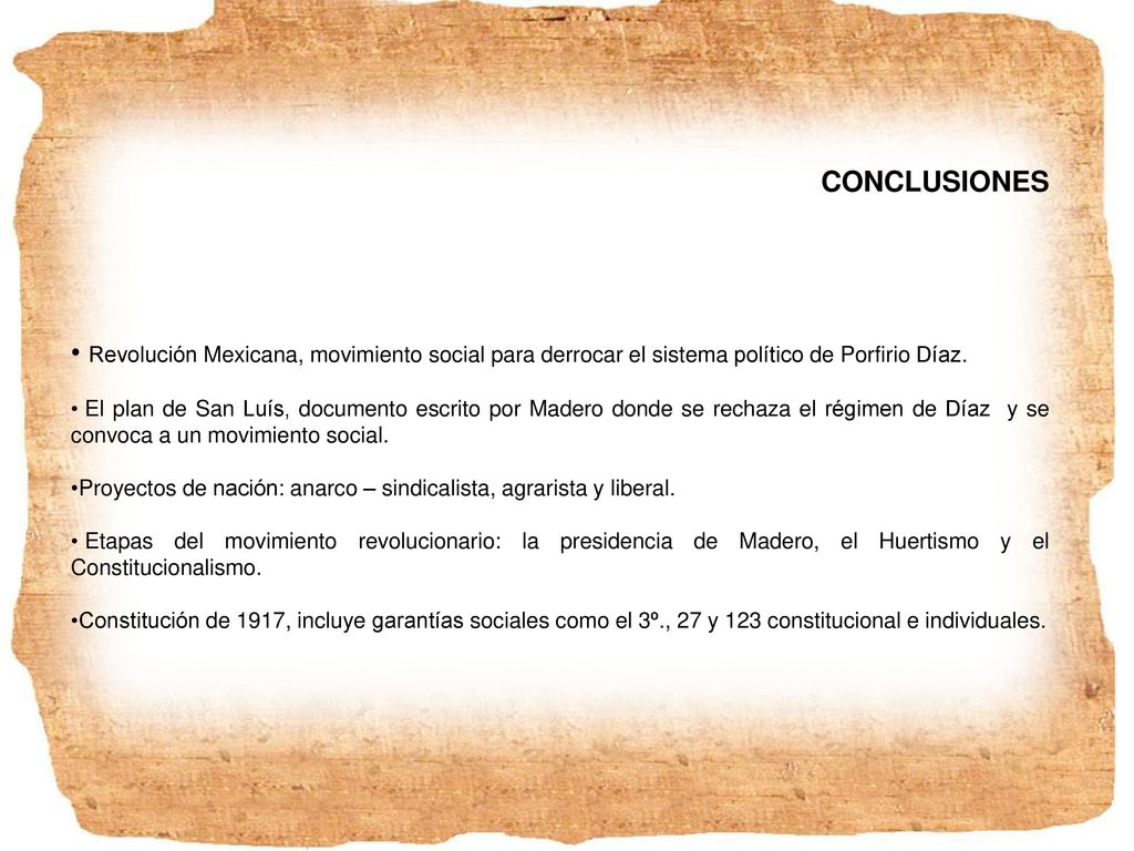 CONCLUSIONES Revolución Mexicana, movimiento social para derrocar el sistema político de Porfirio Díaz.