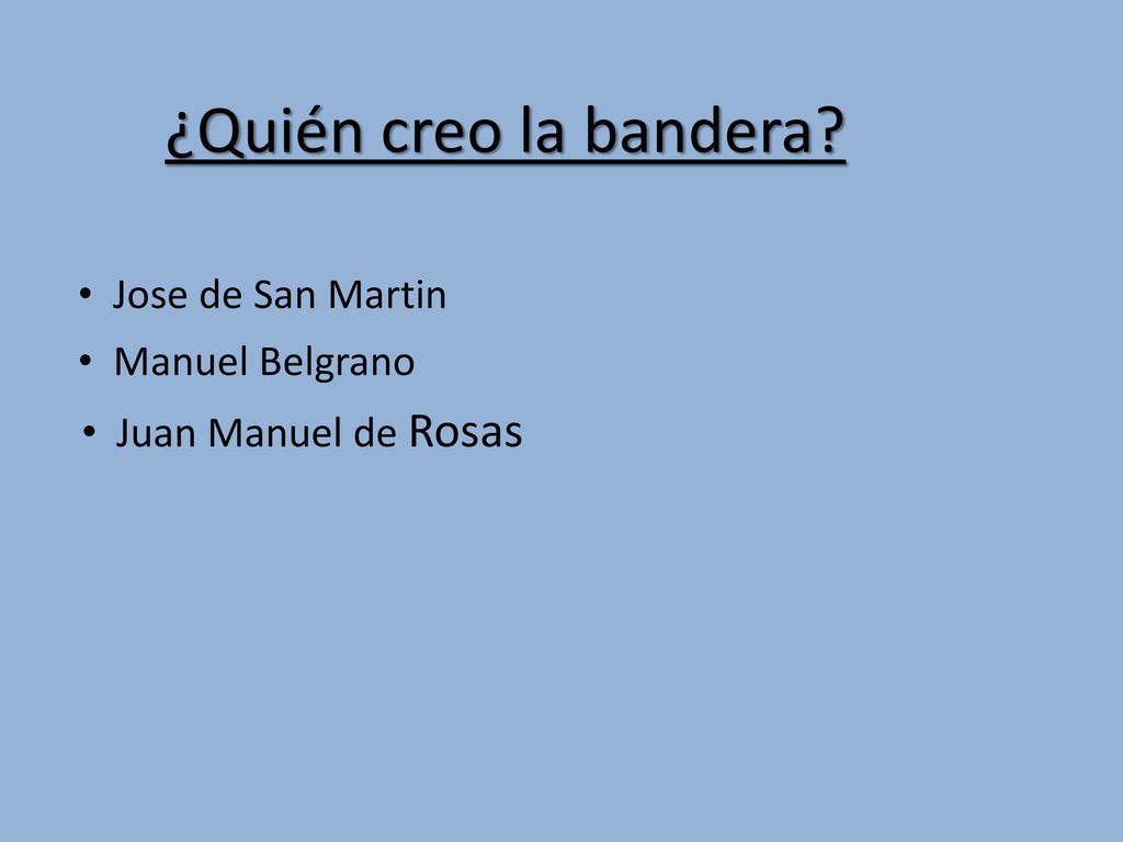 ¿Quién creo la bandera Jose de San Martin Manuel Belgrano