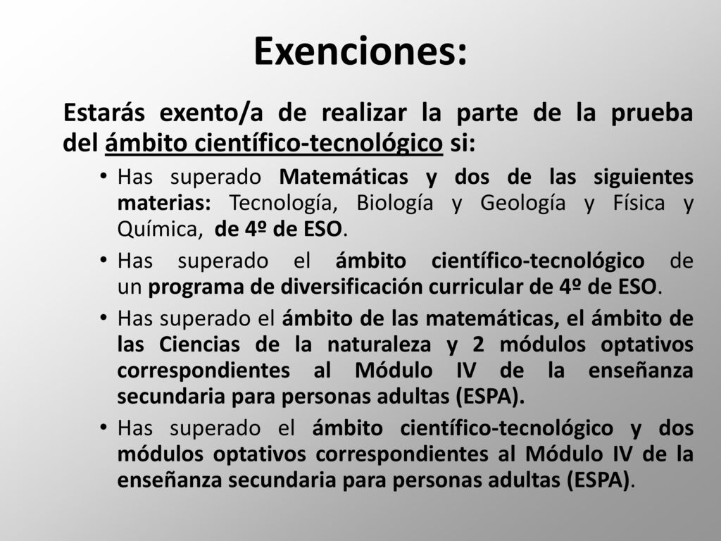 Exenciones: Estarás exento/a de realizar la parte de la prueba del ámbito científico-tecnológico si: