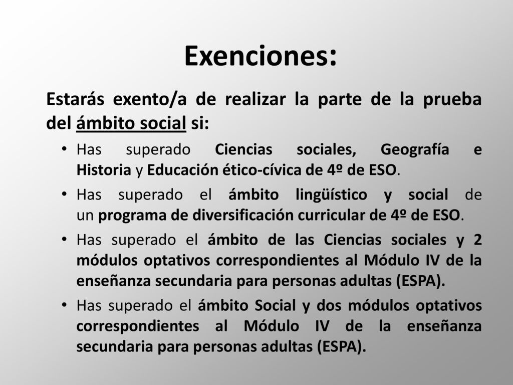 Exenciones: Estarás exento/a de realizar la parte de la prueba del ámbito social si: