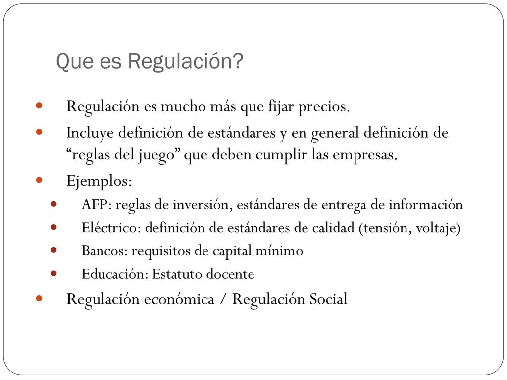 Que es Regulación Regulación es mucho más que fijar precios.