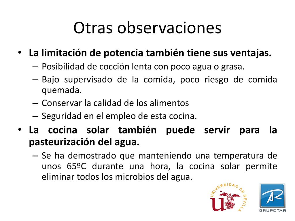 Otras observaciones La limitación de potencia también tiene sus ventajas. Posibilidad de cocción lenta con poco agua o grasa.