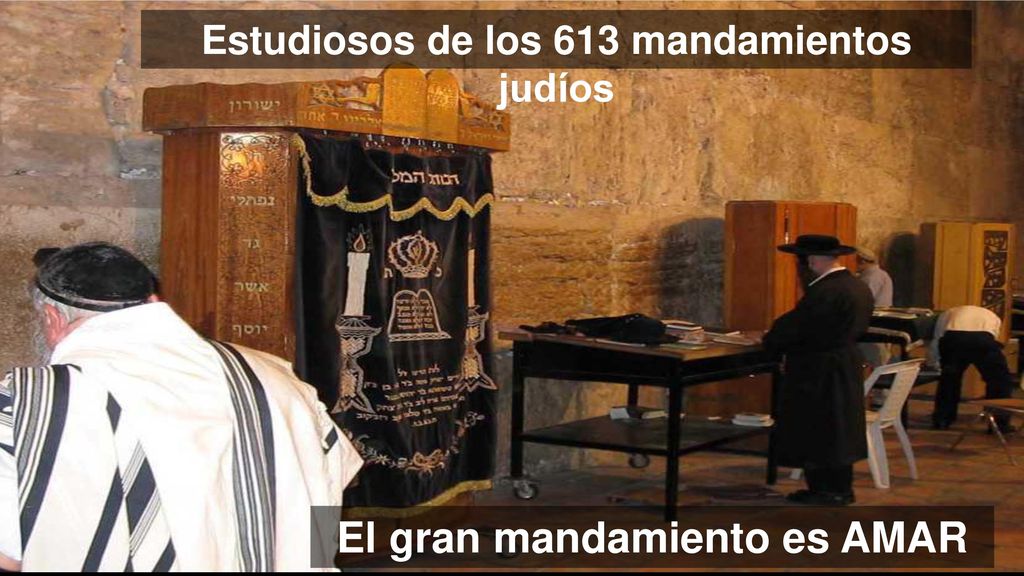 Estudiosos de los 613 mandamientos judíos El gran mandamiento es AMAR