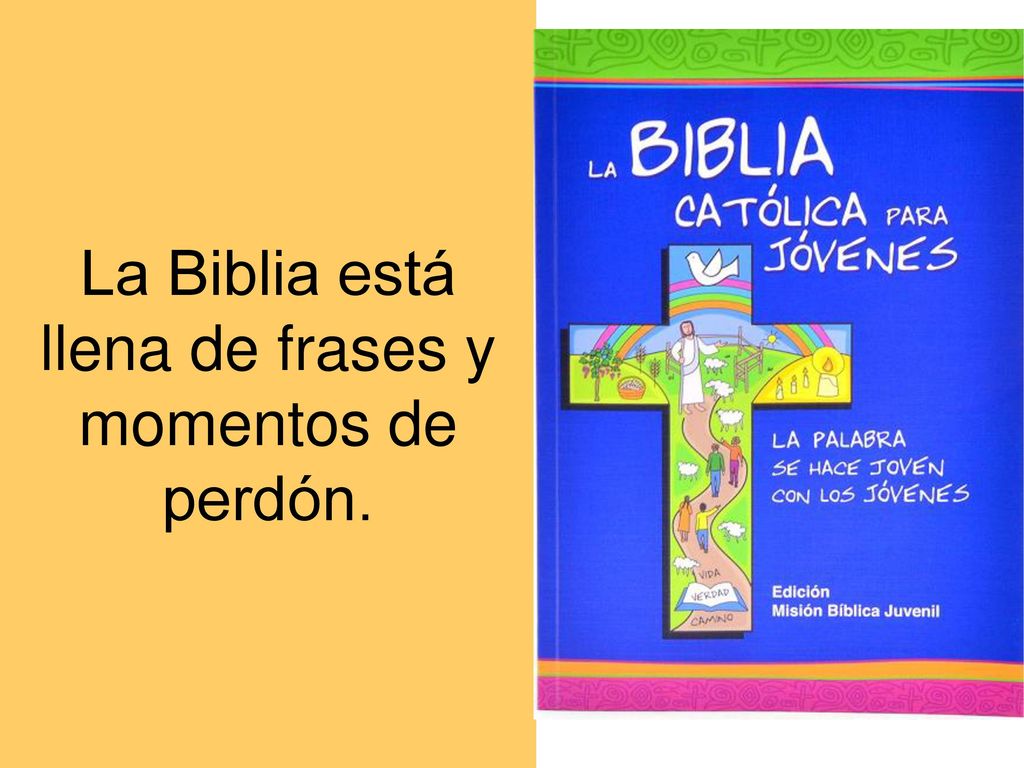 La Biblia está llena de frases y momentos de perdón.