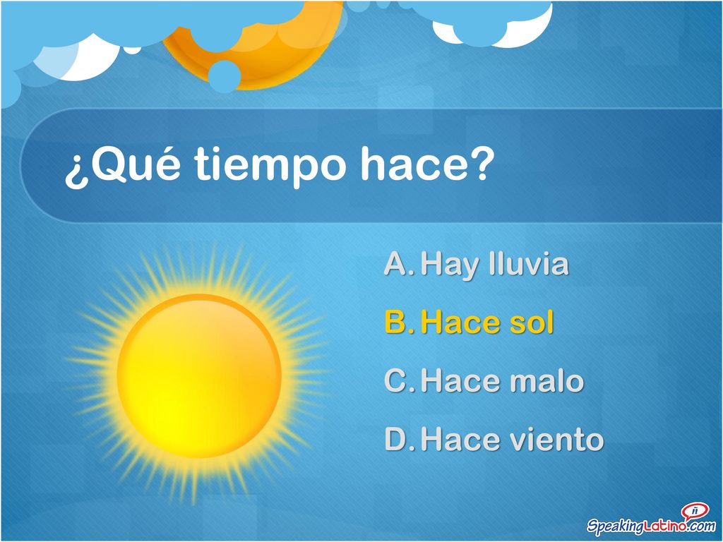 ¿Qué tiempo hace Hay lluvia Hace sol Hace malo Hace viento