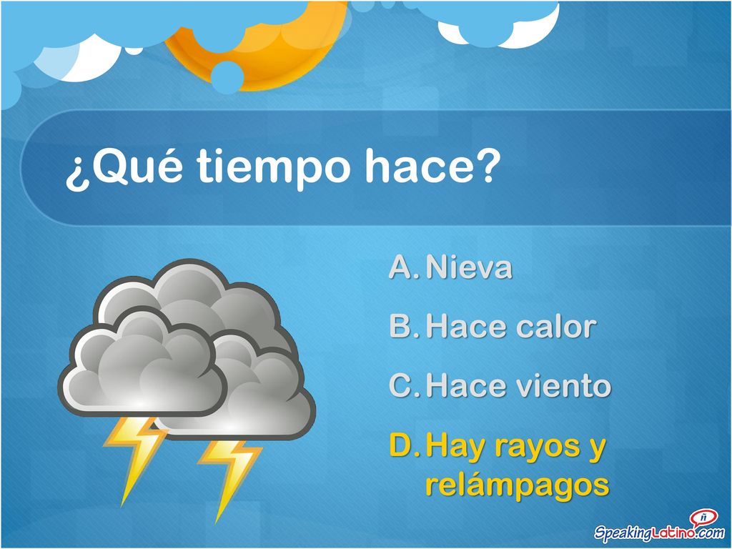 ¿Qué tiempo hace Nieva Hace calor Hace viento Hay rayos y relámpagos