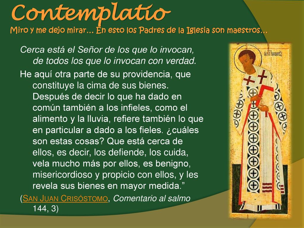 Contemplatio Miro y me dejo mirar… En esto los Padres de la Iglesia son maestros…