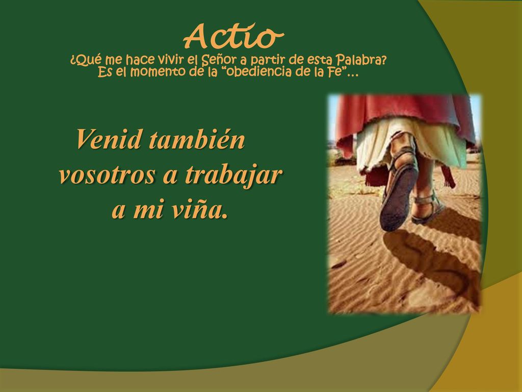 Actio ¿Qué me hace vivir el Señor a partir de esta Palabra
