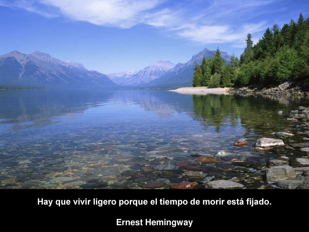 Hay que vivir ligero porque el tiempo de morir está fijado