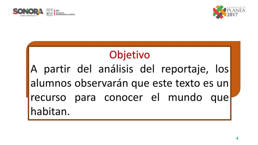 Objetivo A partir del análisis del reportaje, los alumnos observarán que este texto es un recurso para conocer el mundo que habitan.