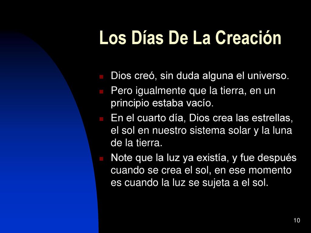 Los Días De La Creación Dios creó, sin duda alguna el universo.