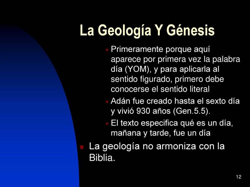 La Geología Y Génesis La geología no armoniza con la Biblia.