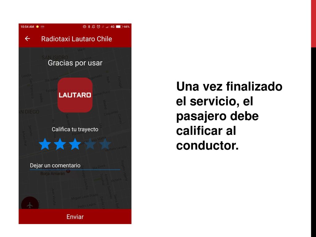 Una vez finalizado el servicio, el pasajero debe calificar al conductor.