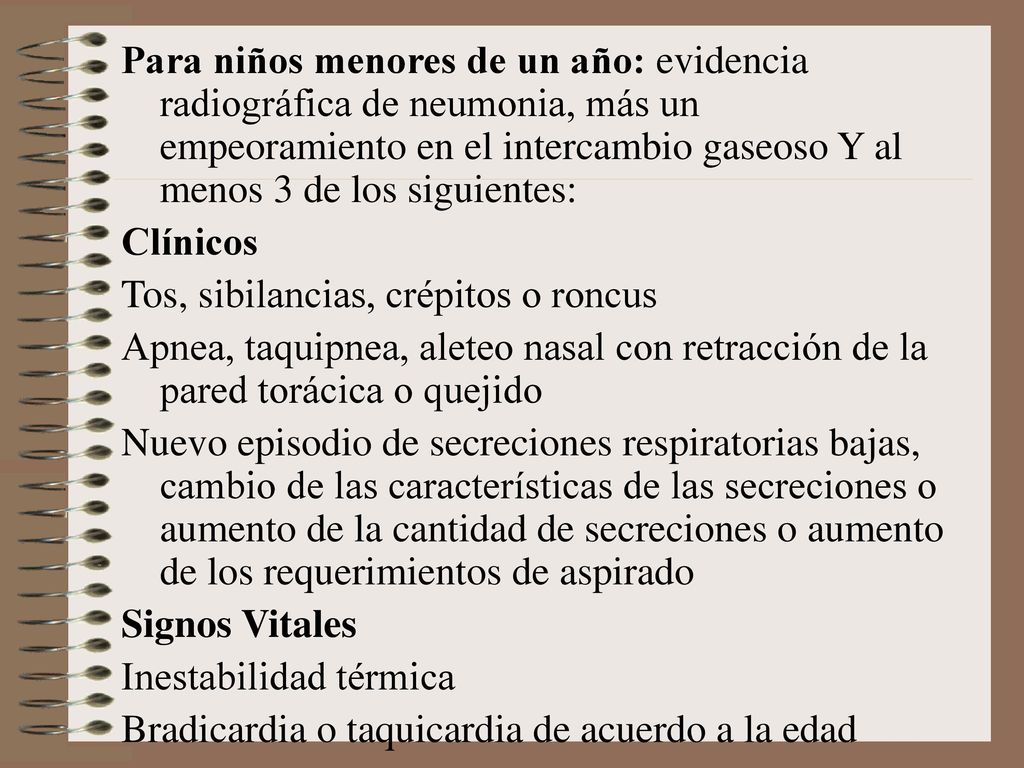 Para niños menores de un año: evidencia radiográfica de neumonia, más un empeoramiento en el intercambio gaseoso Y al menos 3 de los siguientes: