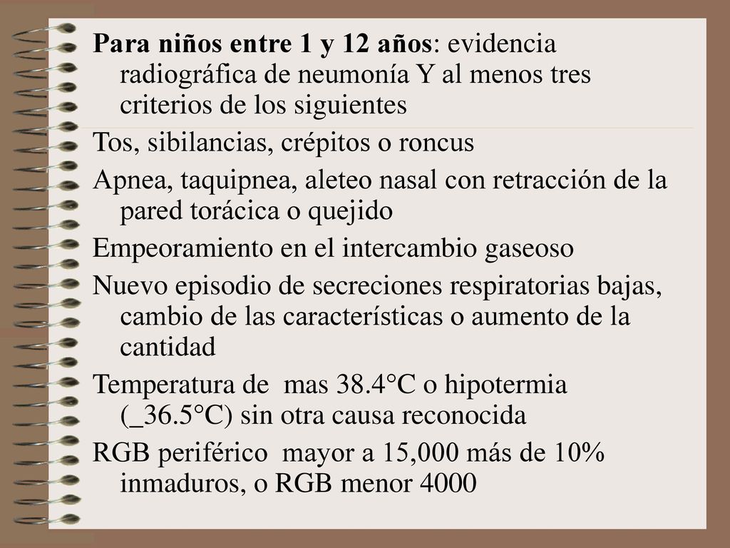 Para niños entre 1 y 12 años: evidencia radiográfica de neumonía Y al menos tres criterios de los siguientes