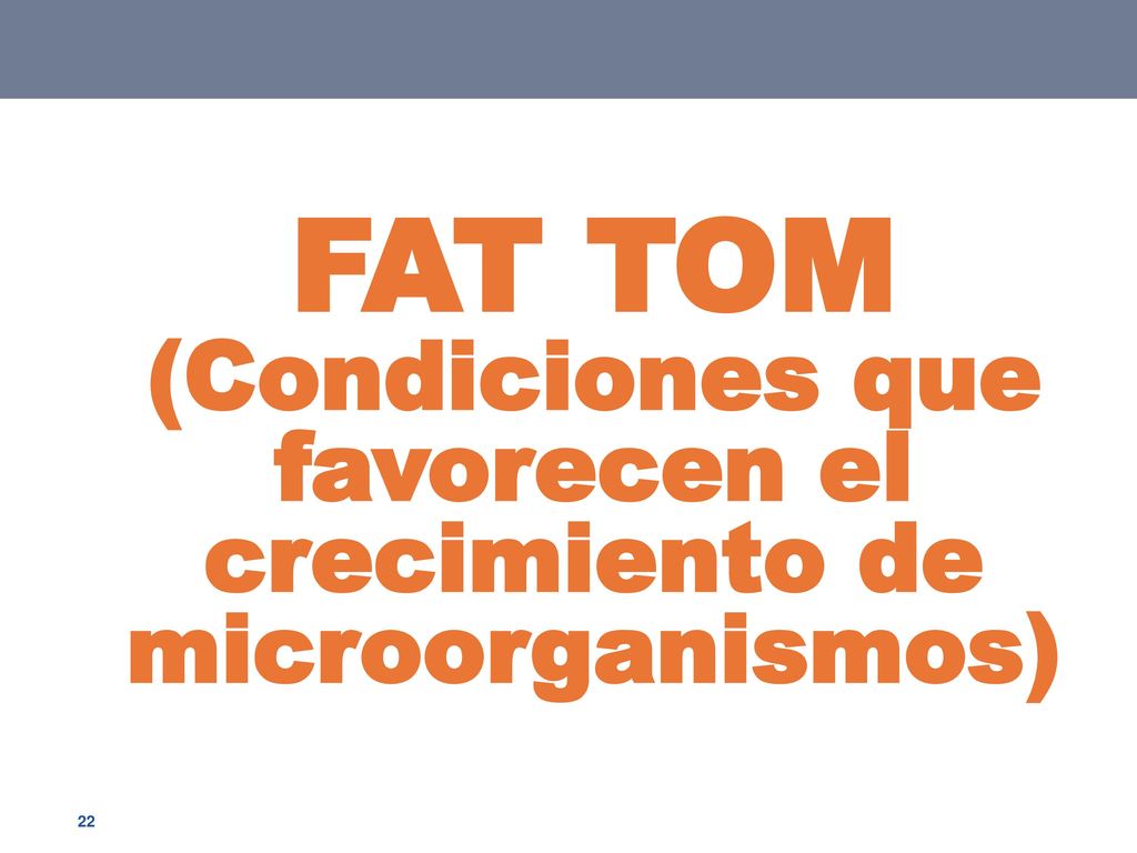 FAT TOM (Condiciones que favorecen el crecimiento de microorganismos)