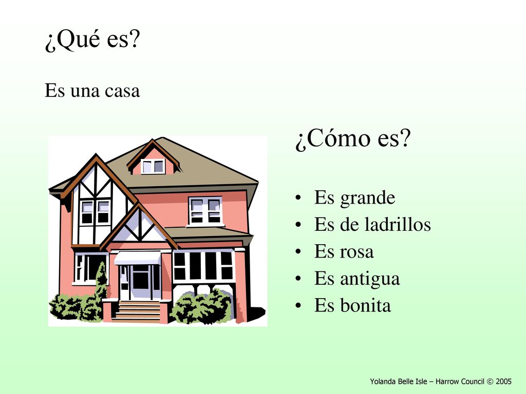 ¿Qué es ¿Cómo es Es una casa Es grande Es de ladrillos Es rosa