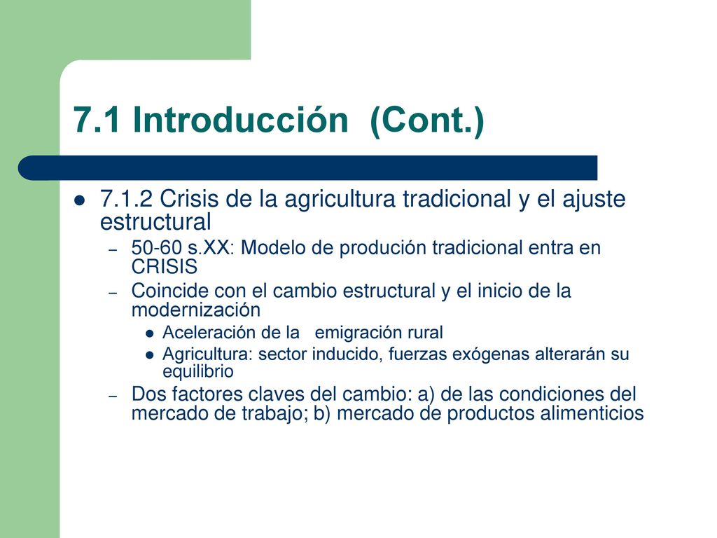 7.1 Introducción (Cont.) Crisis de la agricultura tradicional y el ajuste estructural.