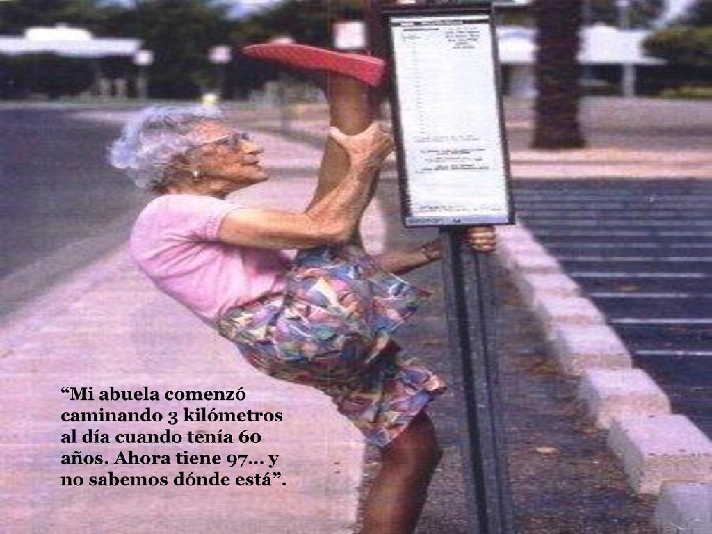 Mi abuela comenzó caminando 3 kilómetros al día cuando tenía 60 años