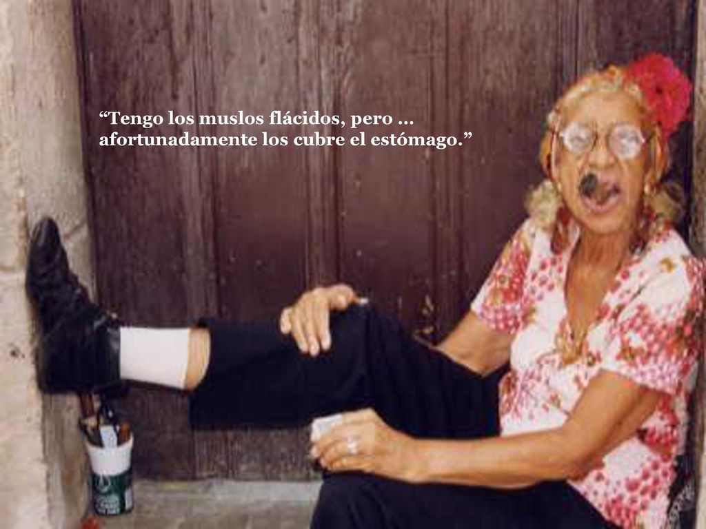 Tengo los muslos flácidos, pero … afortunadamente los cubre el estómago.