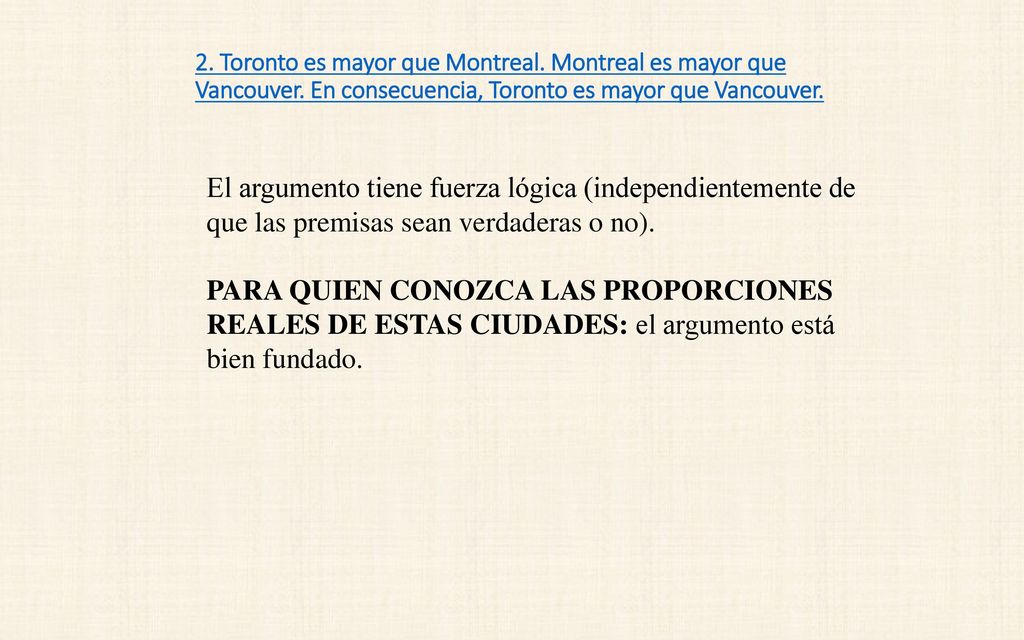 2. Toronto es mayor que Montreal. Montreal es mayor que Vancouver