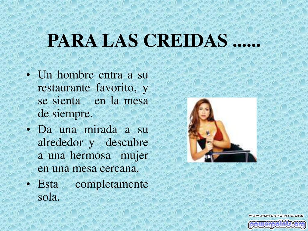 PARA LAS CREIDAS Un hombre entra a su restaurante favorito, y se sienta en la mesa de siempre.