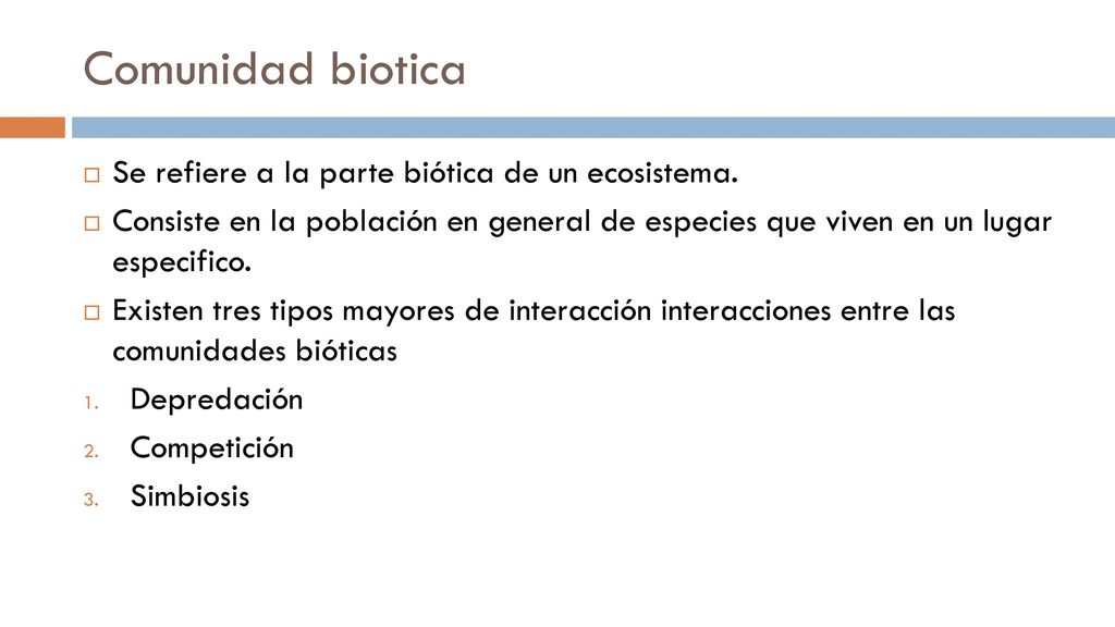 Comunidad biotica Se refiere a la parte biótica de un ecosistema.