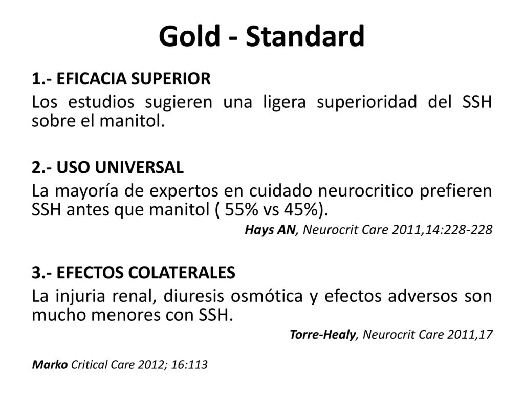 Gold - Standard 1.- EFICACIA SUPERIOR. Los estudios sugieren una ligera superioridad del SSH sobre el manitol.