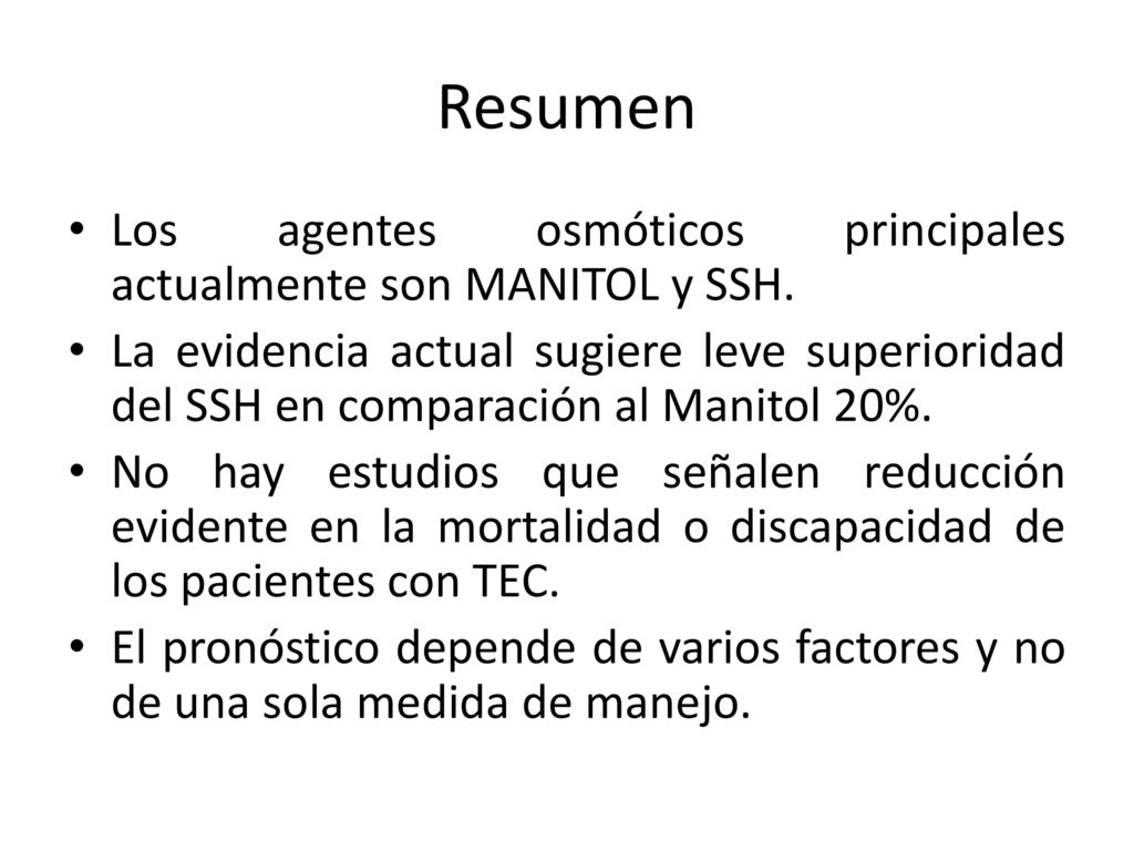 Resumen Los agentes osmóticos principales actualmente son MANITOL y SSH.
