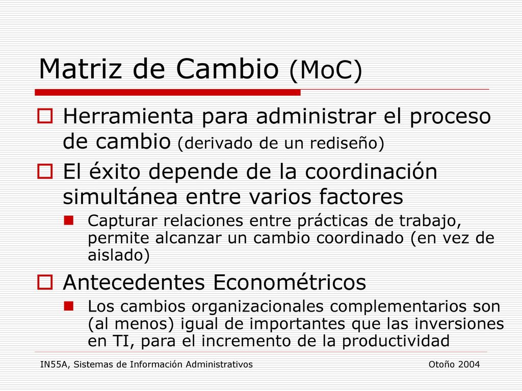 Matriz de Cambio (MoC) Herramienta para administrar el proceso de cambio (derivado de un rediseño)