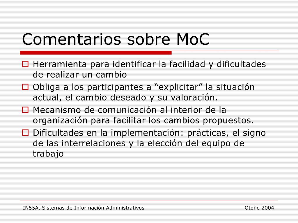 Comentarios sobre MoC Herramienta para identificar la facilidad y dificultades de realizar un cambio.