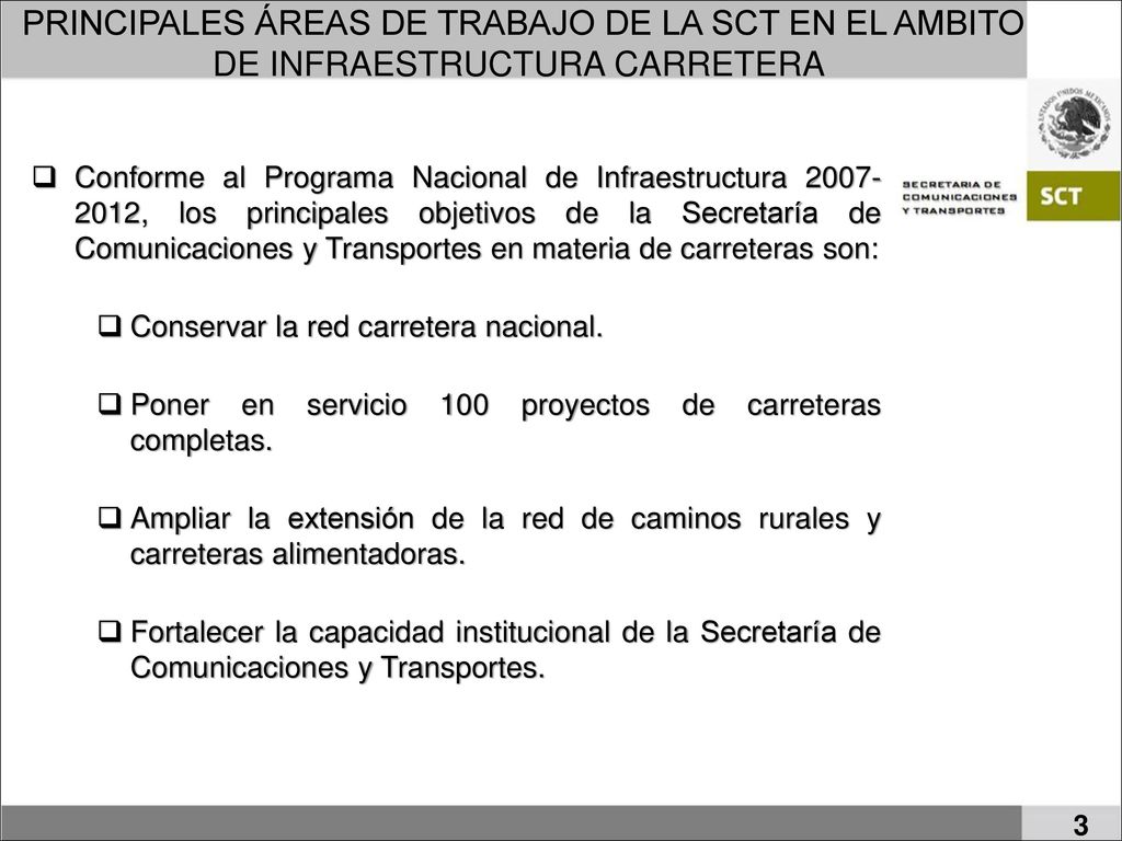PRINCIPALES ÁREAS DE TRABAJO DE LA SCT EN EL AMBITO DE INFRAESTRUCTURA CARRETERA