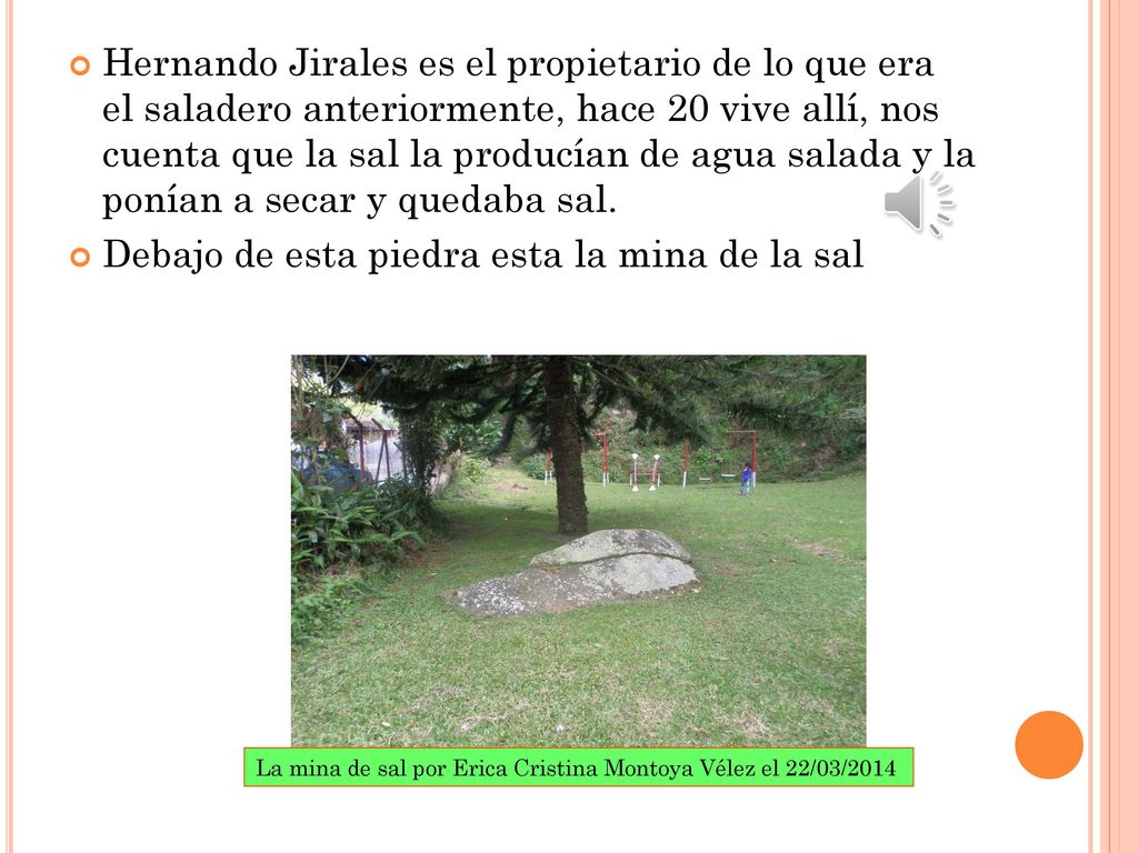 Debajo de esta piedra esta la mina de la sal