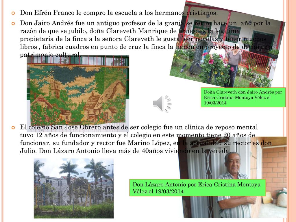 Don Efrén Franco le compro la escuela a los hermanos cristianos.