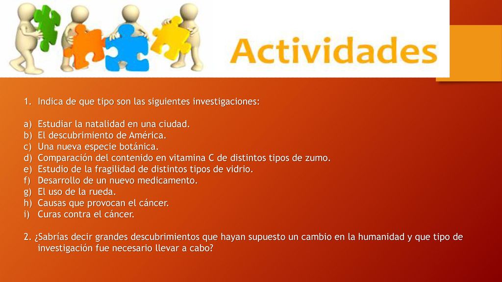 Indica de que tipo son las siguientes investigaciones: