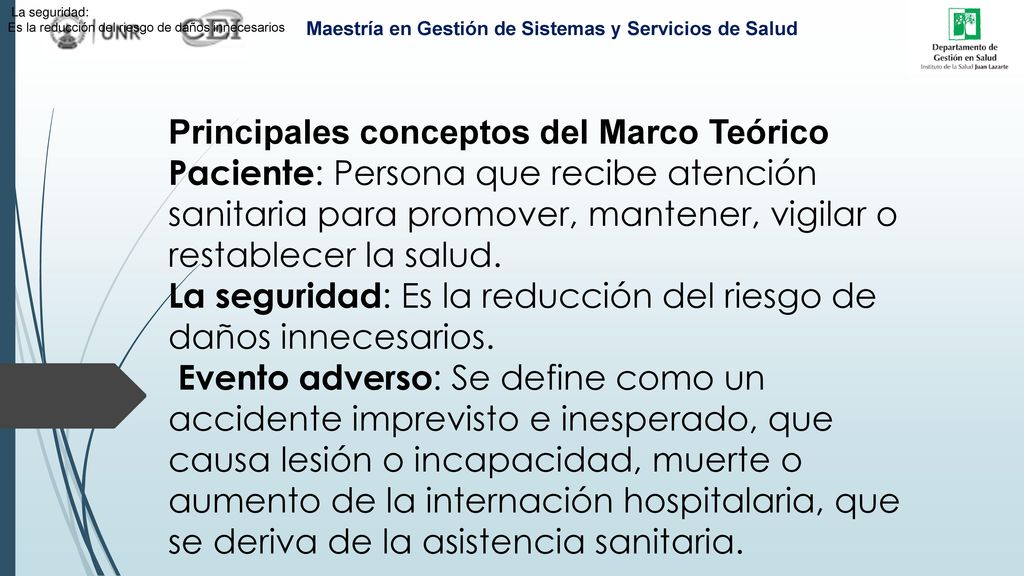 La seguridad: Es la reducción del riesgo de daños innecesarios.