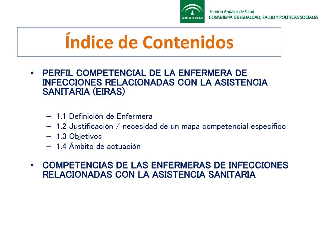 Índice de Contenidos PERFIL COMPETENCIAL DE LA ENFERMERA DE INFECCIONES RELACIONADAS CON LA ASISTENCIA SANITARIA (EIRAS)