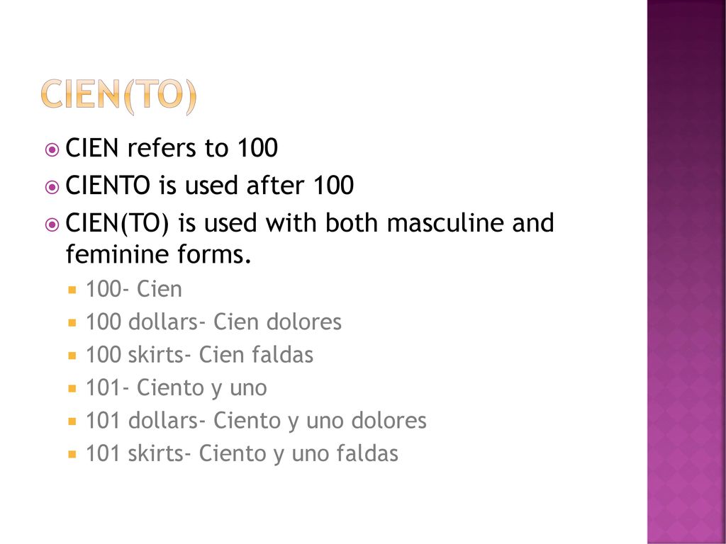 CiEN(TO) CIEN refers to 100 CIENTO is used after 100