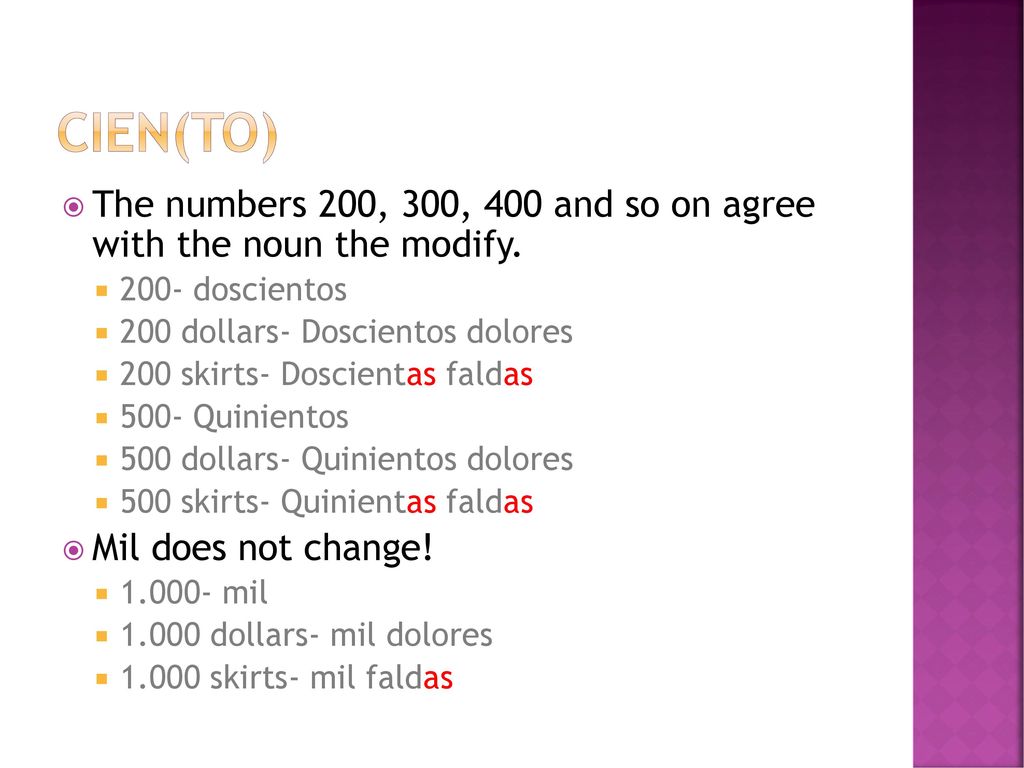 CiEN(TO) The numbers 200, 300, 400 and so on agree with the noun the modify doscientos. 200 dollars- Doscientos dolores.