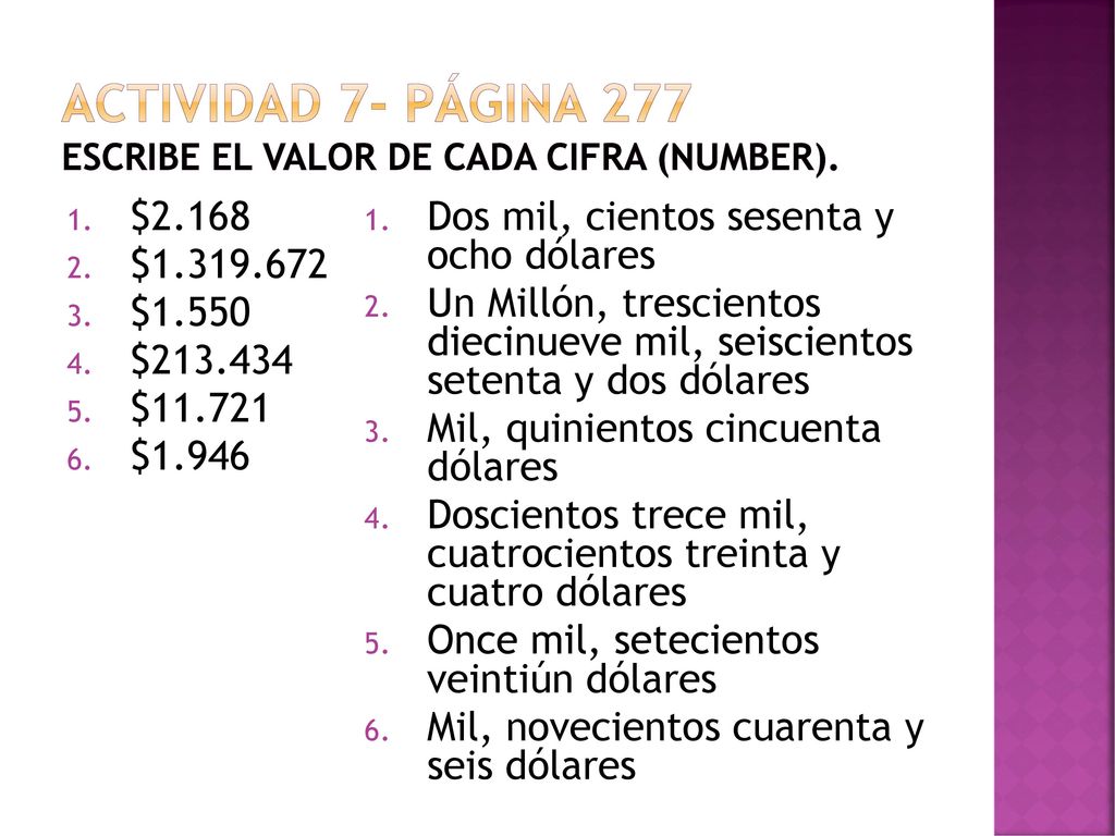 ACTIVIDAD 7- PáGINA 277 Escribe el valor de cada cifra (number).