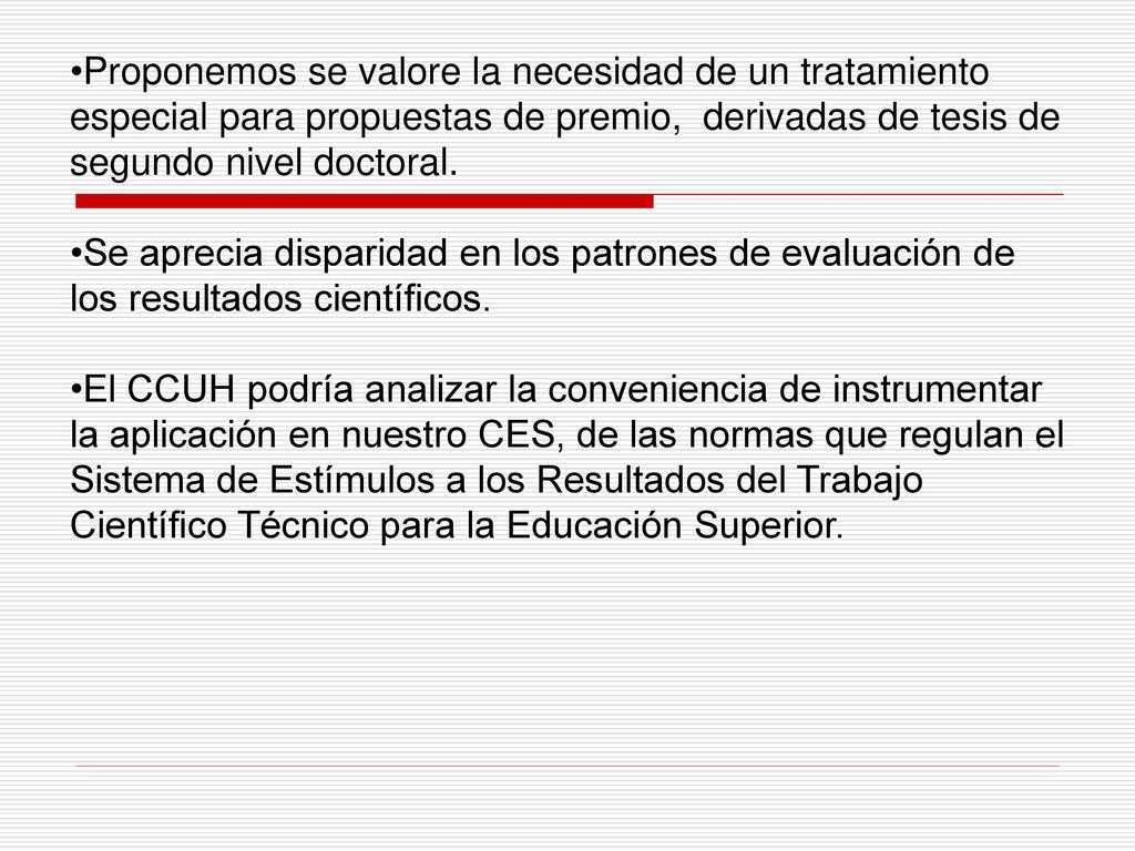 Proponemos se valore la necesidad de un tratamiento especial para propuestas de premio, derivadas de tesis de segundo nivel doctoral.