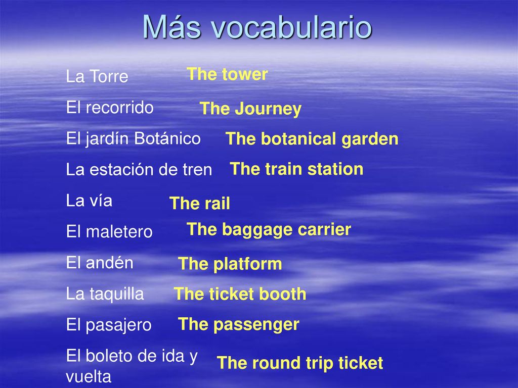Más vocabulario The tower La Torre El recorrido El jardín Botánico